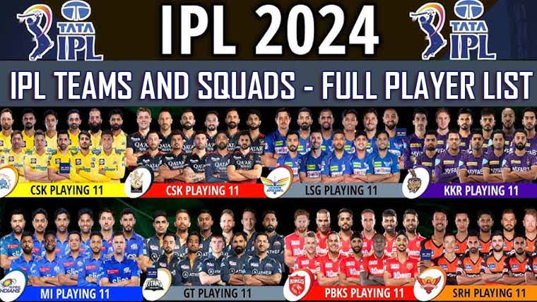 आईपीएल 2024 की सभी टीम, खिलाड़ी और कप्तान की लिस्ट, प्राइस के साथ | IPL 2024 teams and squads, price full player list