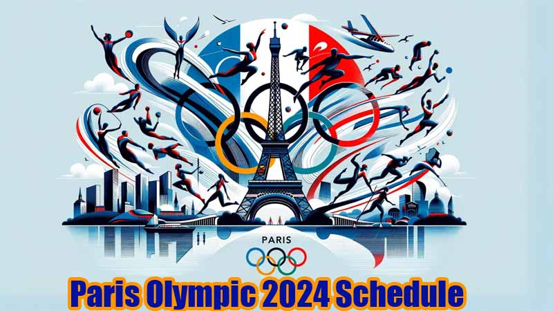 पेरिस 2024 ओलंपिक, शेड्यूल, टीम, प्लेयर्स और विनर्स लिस्ट | Paris Olympic 2024 Schedule, Time Table, Players List